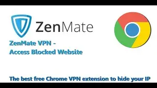 HOW TO ADD VPN TO CROME (ZenMate)
