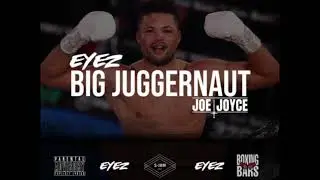 Joe Joyce Ringwalk Theme (Big Juggernaut) credit to Eyez