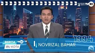 BERITA IBU KOTA TVRI PENYIAR NOVRIZAL BAHAR 19 AGUSTUS 1994 Nostalgia Berita