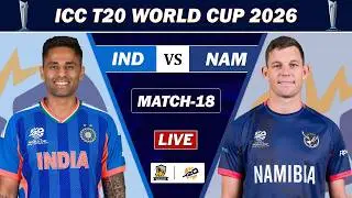 LIVE : INDIA VS NAMIBIA 18TH MATCH LIVE | IND VS NAM ICC T20 WORLD CUP MATCH LIVE COMMENTARY | NAM