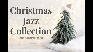 Jazzy Christmas Music - Festive Instrumental Jazz
