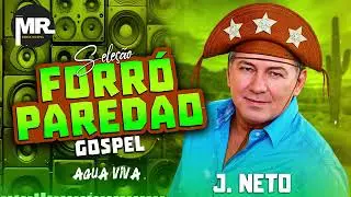 Seleção de forró Gospel J Neto