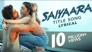 Saiyaara Title Song | Ahaan Panday Aneet Padda | Tanishk Bagchi  Faheem A, Arslan N | Saiyaara Movie
