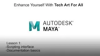 Lesson 1 - Maya scripting interface and how to use the mel command documentation.