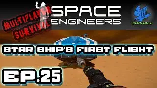 Space Engineers - Multiplayer Survival - EP25 - Star Ship First Flight
