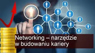 Networking - narzędzie w budowaniu kariery