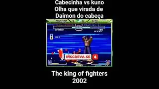 cabecinha vs kuno lind&iacute;ssima virada de daimon do cabecinha kof 2002 se inscreve no canal e deixa o 👍