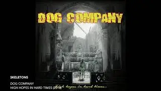 Dog Company - High Hopes in Hard Times