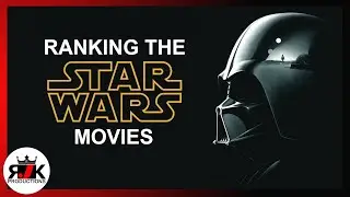 Ranking the STAR WARS Films