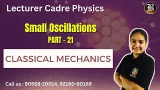 Part- 21 | Topic -Small Oscillations | Part - 2 | Classical Mechainics  | Punjab  Lecturer Cadre