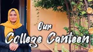OUR COLLEGE CANTEEN | St.Mary’s College,Thrissur | AISHA LIYA