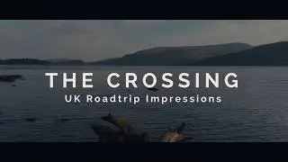 The Crossing - UK Road Trip - Cinematic Drone Video