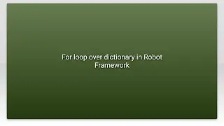 For loop over dictionary in Robot Framework