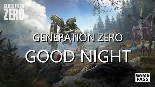 GOOD NIGHT - MAIN MISSION - GENERATION ZERO - 100% COMPLETION