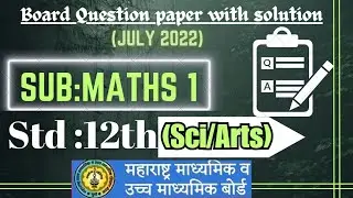 Maths|July 2022|Board question paper with solution|class 12th Sci & Arts|mathematics&Statistics