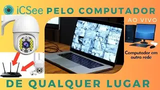 COMO ACESSAR CAMERA IP WIFI APLICATIVO ICSEE PELO COMPUTADOR EM OUTRA REDE DE QUALQUER LUGAR