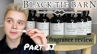 PART II | Black Tie Barn Fragrance Review | *i&rsquo;m shook*