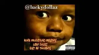 INTRO ( Lucky Dollazz - Just My Thoughts )