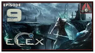 CohhCarnage Plays ELEX (Melee Run/2022 Playthrough) - Episode 9