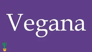 How to Pronounce ''Vegana'' (Vegan) Correctly in Spanish 🇲🇽