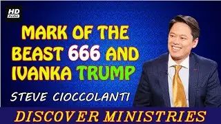 Steve Cioccolanti Update - MARK OF THE BEAST 666 AND IVANKA TRUMP - Prophecy Update 2017