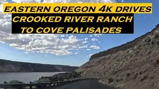 Eastern Oregon | 4k Drives | Crooked River Ranch to Cove Palisades State Park