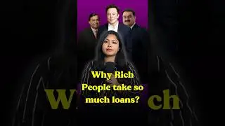 Loans 😰! Why do rich people take loan? #financehacks