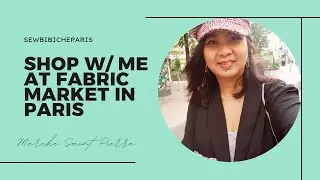 Shop With Me At The Fabric Market In Paris /  March&eacute; Saint Pierre