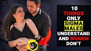 10 Things Only Sigma Males UNDERSTAND - Social Psychology Mantras