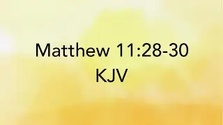 KJV: Rest - Matthew 11:28-30 Bible Verse Memory Song - King James Version