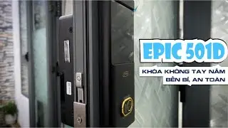 Kh&oacute;a điện tử Epic 501D &ndash; Kh&oacute;a kh&ocirc;ng tay nắm, bền bỉ - an to&agrave;n!