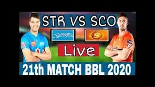 Big Bash Live | STR vs SCO Live BBL T20 , Adelaide Strikers vs Perth Scorchers Live