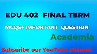 Edu 402 | important Mcqs in final term 2023 @ACADEMIA.EDUCATION  #Vu