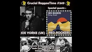 Crucial Reggae Time #349  Joe Yorke et Red Rockers feat Vesper T 2h 10/11/2024 Radio Canut