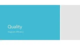 Quality: Diagnostic Efficiency