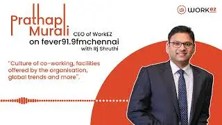 Radio Interview of Mr Prathap Murali, CEO, WorkEZ by RJ Shruthi, Fever 91.9 FM