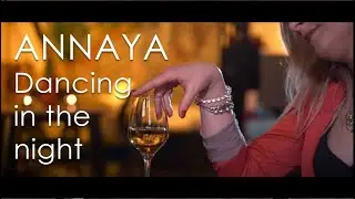 ANNAYA - Dancing in the night (Official video)