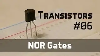 NOR Gates - Transistors 06