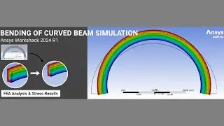 Bending of a Curved Beam in ANSYS Mechanical | FEA Static Structural Analysis