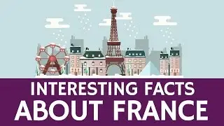 Fun Facts about France &ndash; Educational Top 7 Video for Kids