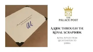 My Scrapbook of Mail From Royalty | Royal Letters | The Palace Post Ep. 4