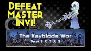 KHUX - Keyblade War Part 3! Defeat Master Invi