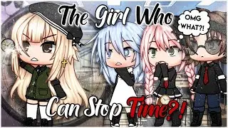 The Girl Who Can Stop Time | GLMM | Gacha life | Original | Gacha Life mini movie |
