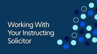 Working With Your Instructing Solicitor