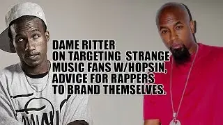 Hopsin Targeted Strange Music Fans For Marketing (Dame Ritter Pt 2/How to Build A Fanbse In Hip-Hop)