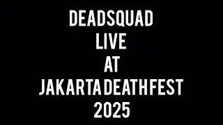 Deadsquad live at Jakarta death Fest 2025