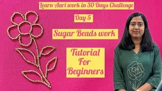 Sugar Beads work for beginners || Easy Aari embroidery class for beginners || Day 5