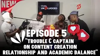TROUBLE MAKER & CAPTAIN On CONTENT CREATION| RELATIONSHIP & ACADEMIC BALANCE