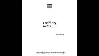 I will cry today