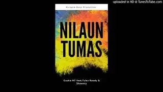 Nilaun Tumas (2021)_Guaka MT ft. Tulez Ready & Shawnty (Prod Tulez Ready@KDP)